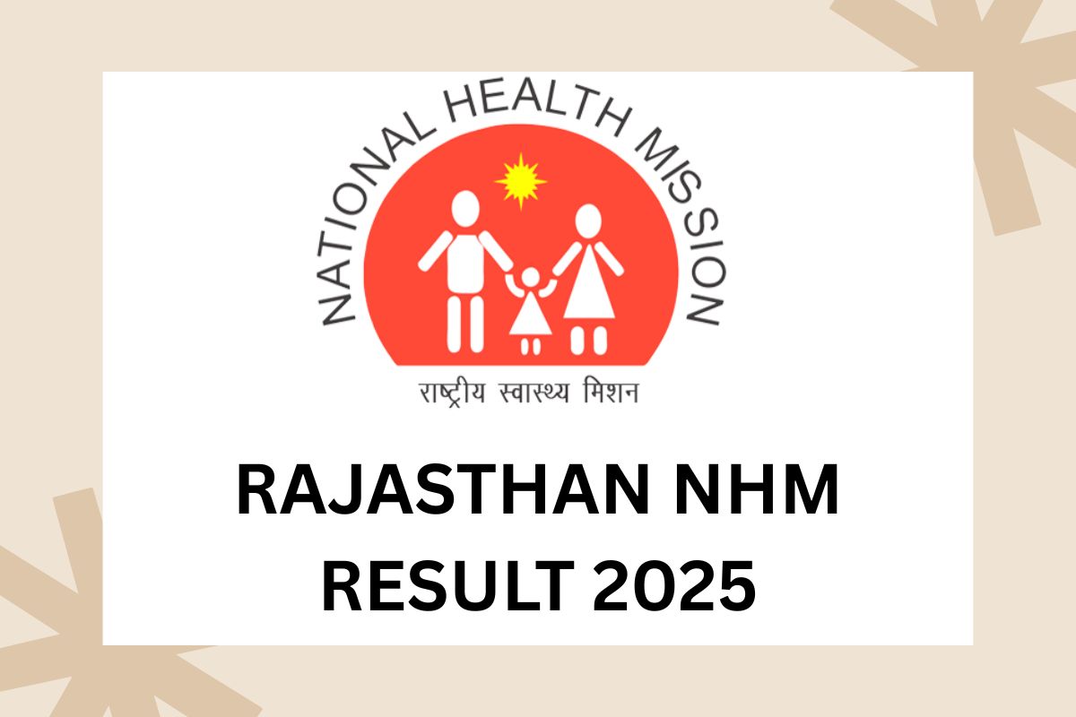 Rajasthan NHM Result 2025: Cut Off Marks, Merit List