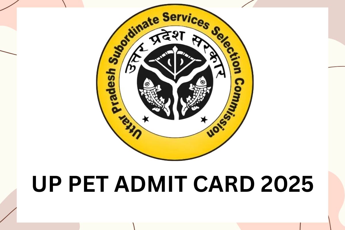 UP PET Admit Card 2025: Exam Date
