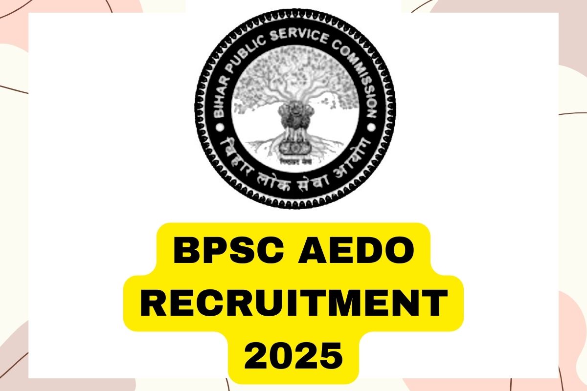 ⁠BPSC AEDO Recruitment 2025: Notification, vacancy, Apply Online