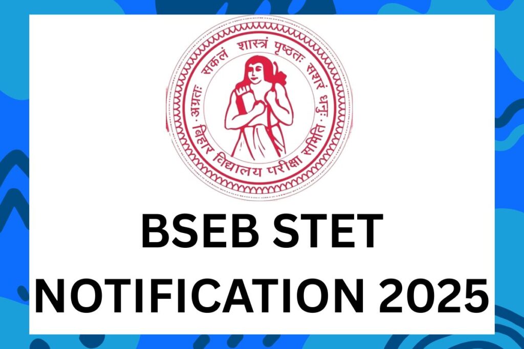 ⁠BSEB STET Notification 2025 - application form, last date, apply online @ bsebstet.org