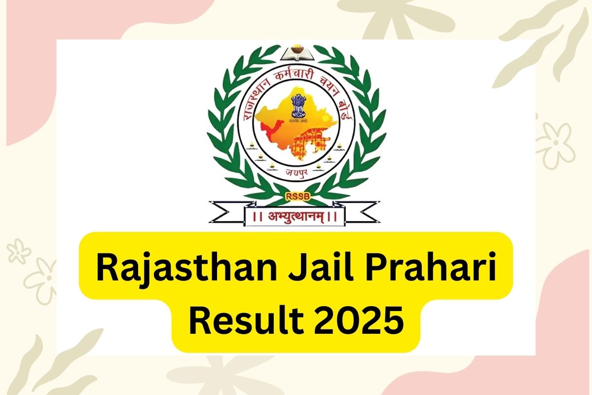Rajasthan Jail Prahari Result 2025: Cut Off Marks, Merit List